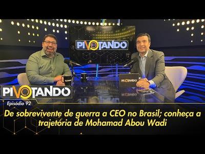 De sobrevivente de guerra a CEO no Brasil; conheça a trajetória de Mohamad Abou Wadi | Piv...