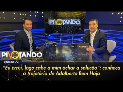 "Errei, logo, cabe a mim achar a solução": conheça trajetória de Adalberto Bem Haja | Pivo...