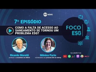 Como a falta de acesso ao saneamento se tornou um problema ESG? | Foco ESG #7