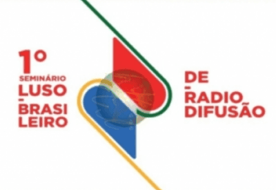 Ao vivo: 1º Seminário Luso-Brasileiro debate temas da radiodifusão