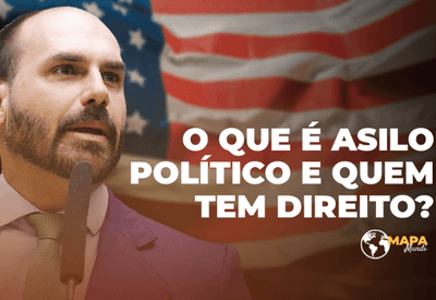 Mapa Mundi ao vivo | Eduardo Bolsonaro diz que vai pedir asilo aos EUA: entenda o que é e quem tem direito