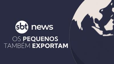 SBT News promove debate sobre a força dos pequenos exportadores