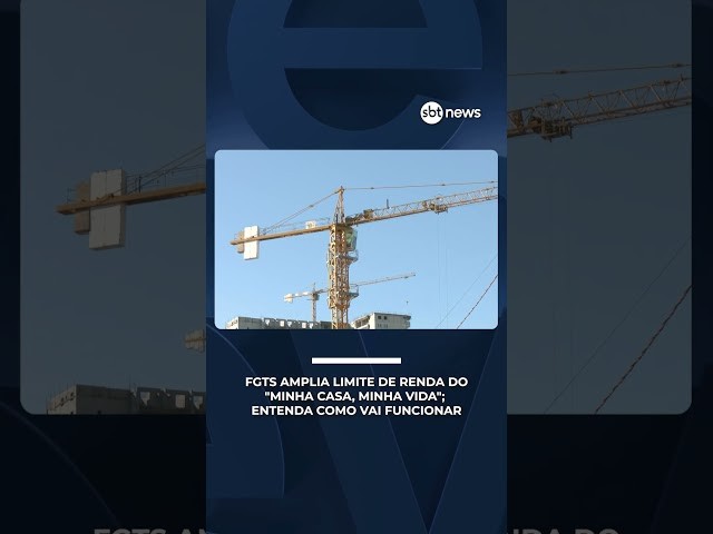 FGTS amplia limite de renda do "Minha Casa, Minha Vida"; entenda mudança | #SBTBrasil