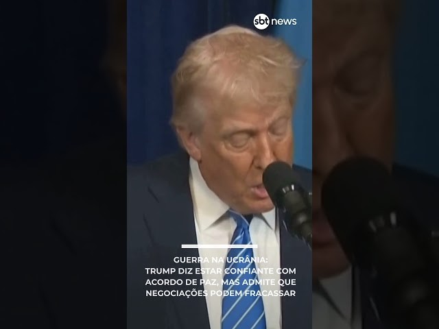 Trump diz estar confiante com acordo entre Rússia e Ucrânia e admite que negociações podem fracassar