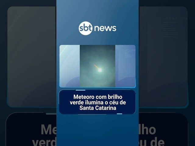 Meteoro com brilho verde ilumina o céu de Santa Catarina