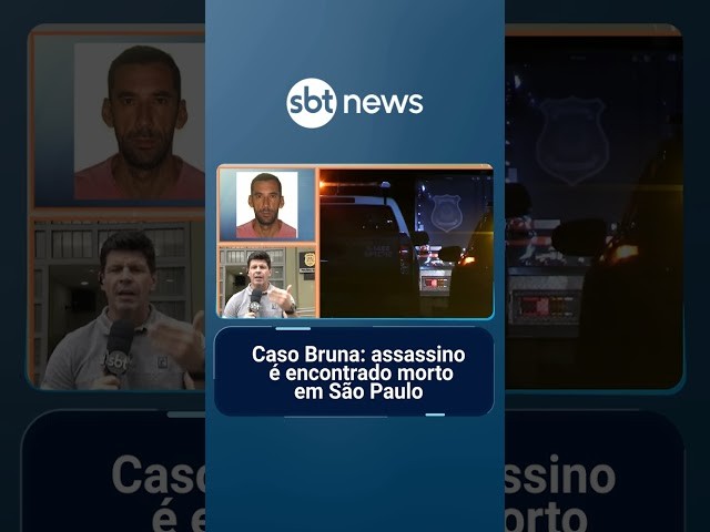 Caso Bruna: assassino é encontrado morto em São Paulo
