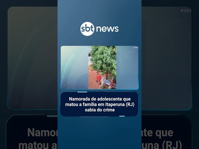 Namorada de adolescente que matou a família em Itaperuna (RJ) sabia do crime | #SBTBrasil