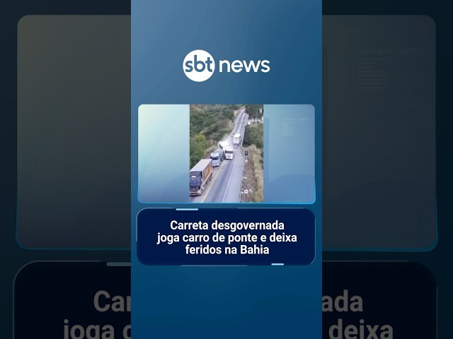 Carreta desgovernada joga carro de ponte e deixa feridos na Bahia | #SBTNotícias