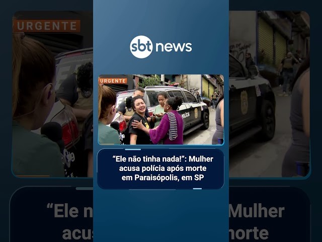 “Ele não tinha nada!”: Mulher acusa polícia após morte em Paraisópolis, em SP | #SBTManha