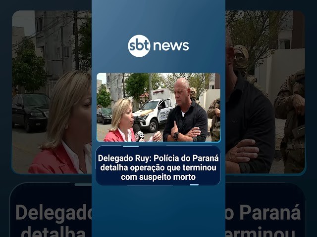 Delegado Ruy: Polícia do Paraná detalha operação que terminou com suspeito morto | #AloVoce
