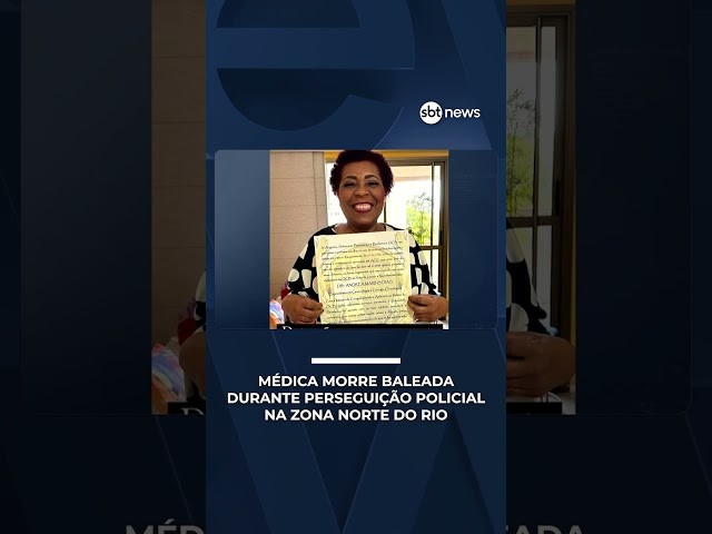 Médica morre baleada durante perseguição policial na zona norte do Rio