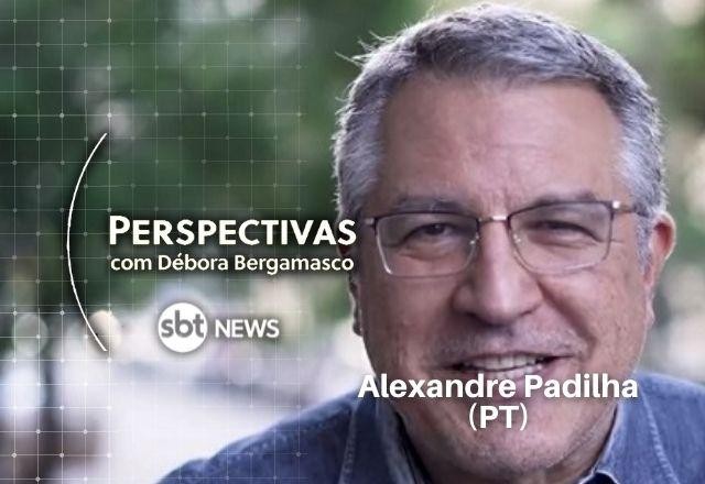 Perspectivas recebe o deputado federal Alexandre Padilha (PT-SP)