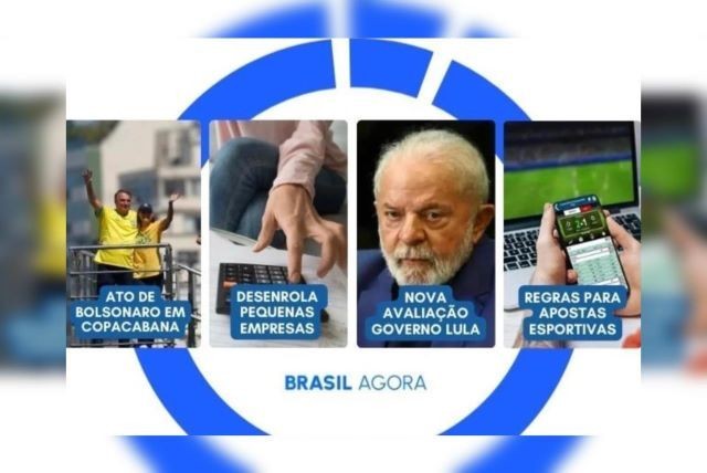 Brasil Agora: Bolsonaro em Copacabana e nova avaliação do governo Lula