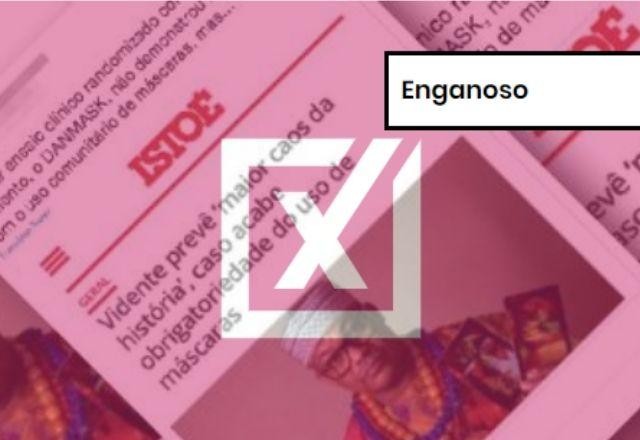 Imagem da noticia ENGANOSO: É enganoso que recomendação do uso de máscara contra covid siga palavras de vidente e não estudos científicos