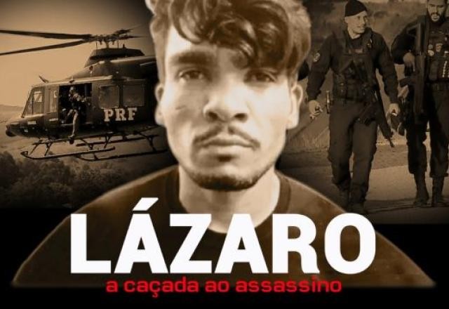 Imagem da noticia Lázaro Barbosa: especial mostra 'caçada' ao assassino em série