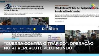 Imprensa internacional chama operação no Rio de “guerra” contra o tráfico | #SBTBrasil Imprensa internacional chama operação no Rio de “guerra” contra o tráfico | #SBTBrasil