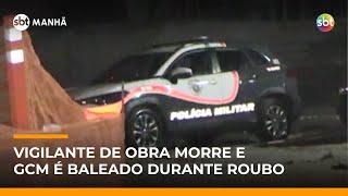 Roubo em obra deixa vigilante morto e GCM baleado em SP | #SBTManhã Roubo em obra deixa vigilante morto e GCM baleado em SP | #SBTManhã