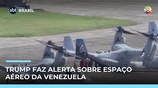 Trump diz para companhias aéreas considerarem espaço aéreo da Venezuela fechado | #SBTBrasil Trump diz para companhias aéreas considerarem espaço aéreo da Venezuela fechado | #SBTBrasil