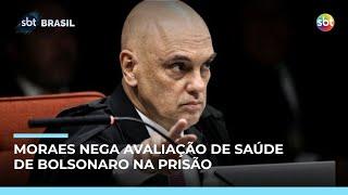 Moraes nega pedido de avaliação de saúde de Bolsonaro em caso de prisão na Papuda | #SBTBrasil Moraes nega pedido de avaliação de saúde de Bolsonaro em caso de prisão na Papuda | #SBTBrasil
