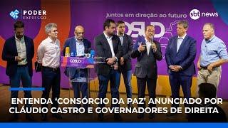 Entenda "Consórcio da Paz" anunciado por Cláudio Castro e governadores de direita | #PoderExpresso Entenda "Consórcio da Paz" anunciado por Cláudio Castro e governadores de direita | #PoderExpresso
