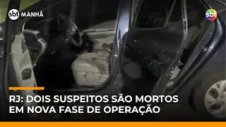 RJ: Nova fase da Operação Contenção deixa dois suspeitos mortos em tiroteio | #SBTManhã RJ: Nova fase da Operação Contenção deixa dois suspeitos mortos em tiroteio | #SBTManhã