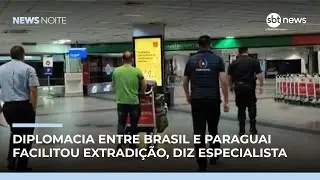 Relação diplomática entre Brasil e Paraguai facilitou extradição, avalia especialista | #NewsNoite Relação diplomática entre Brasil e Paraguai facilitou extradição, avalia especialista | #NewsNoite