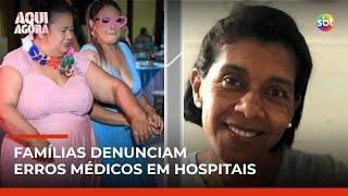 Suspeita de erro médico: duas pacientes morrem após exames | #AquiAgora Suspeita de erro médico: duas pacientes morrem após exames | #AquiAgora