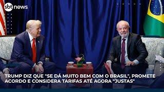 Trump diz que "se dá muito bem com o Brasil", promete acordo e considera tarifas até agora "justas" Trump diz que "se dá muito bem com o Brasil", promete acordo e considera tarifas até agora "justas"