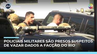 Sargentos da PM são presos suspeitos de vazar informações à maior facção do Rio Sargentos da PM são presos suspeitos de vazar informações à maior facção do Rio
