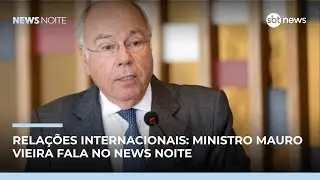 Relações Internacionais: Ministro Mauro Vieira fala no News Noite | #NewsNoite Relações Internacionais: Ministro Mauro Vieira fala no News Noite | #NewsNoite