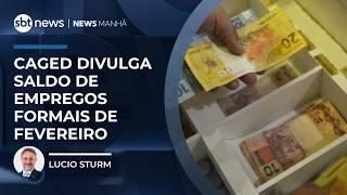 Caged divulga saldo de empregos formais de fevereiro e pode influenciar em juros | #NewsManhã Caged divulga saldo de empregos formais de fevereiro e pode influenciar em juros | #NewsManhã