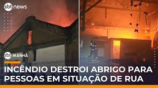 Incêndio destrói galpão que abrigava pessoas em situação de rua em SP | #SBTManha Incêndio destrói galpão que abrigava pessoas em situação de rua em SP | #SBTManha