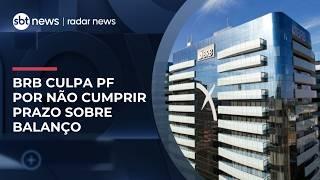BRB não cumpre prazo, adia divulgação de balanço e atribui atraso a operação da PF | #RadarNews BRB não cumpre prazo, adia divulgação de balanço e atribui atraso a operação da PF | #RadarNews