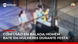 Homem é flagrado agredindo mulheres em frente a balada em SP | #SBTNotícias Homem é flagrado agredindo mulheres em frente a balada em SP | #SBTNotícias