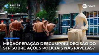 Megaoperação descumpriu decisão do STF sobre ações policiais nas favelas?  | #PoderExpresso Megaoperação descumpriu decisão do STF sobre ações policiais nas favelas?  | #PoderExpresso