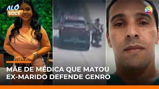Mãe da médica contesta versão e defende ex-genro morto em frente a UBS | #AloVoce Mãe da médica contesta versão e defende ex-genro morto em frente a UBS | #AloVoce