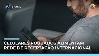 Rota internacional de celulares roubados leva aparelhos do Brasil à China | #SBTBrasil Rota internacional de celulares roubados leva aparelhos do Brasil à China | #SBTBrasil