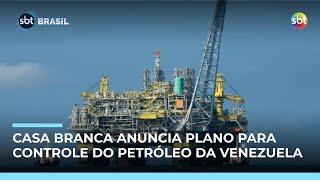 EUA anunciam plano de controle do petróleo da Venezuela por tempo indefinido EUA anunciam plano de controle do petróleo da Venezuela por tempo indefinido