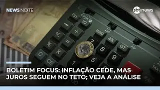 Boletim Focus: Inflação cede, mas juros seguem no teto; veja a análise | #NewsNoite Boletim Focus: Inflação cede, mas juros seguem no teto; veja a análise | #NewsNoite