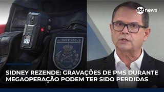 Sidney Rezende: gravações de câmeras corporais de PMs durante megaoperação podem ter sido perdidas Sidney Rezende: gravações de câmeras corporais de PMs durante megaoperação podem ter sido perdidas