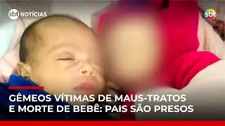 SP: Pais são presos após morte de bebê; gêmeos eram vítimas de maus-tratos | #SBTNoticias SP: Pais são presos após morte de bebê; gêmeos eram vítimas de maus-tratos | #SBTNoticias