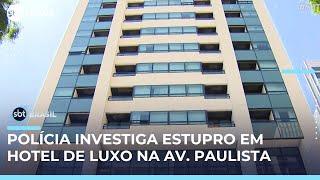 Mulher americana denuncia estupro em hotel de luxo na região da Av. Paulista (SP) | #SBTBrasil Mulher americana denuncia estupro em hotel de luxo na região da Av. Paulista (SP) | #SBTBrasil
