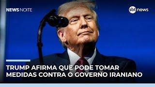 USA x Irã: ameaça de Trump pode virar intervenção? | #NewsNoite USA x Irã: ameaça de Trump pode virar intervenção? | #NewsNoite