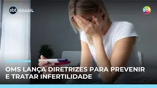Infertilidade atinge 1 em cada 6 pessoas no mundo; OMS lança diretrizes para tratamento Infertilidade atinge 1 em cada 6 pessoas no mundo; OMS lança diretrizes para tratamento