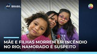 Mãe e filhas morrem em incêndio no Rio; polícia apura possível envolvimento de namorado Mãe e filhas morrem em incêndio no Rio; polícia apura possível envolvimento de namorado