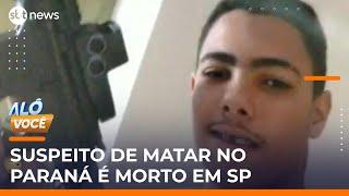 Suspeito de matar casal no Paraná morre em confronto com a polícia em Campinas (SP) | #AloVoce Suspeito de matar casal no Paraná morre em confronto com a polícia em Campinas (SP) | #AloVoce