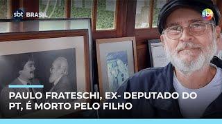 Ex-deputado do PT, Paulo Frateschi, é morto a facadas pelo filho em São Paulo Ex-deputado do PT, Paulo Frateschi, é morto a facadas pelo filho em São Paulo