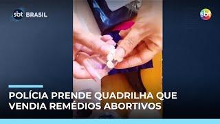 Operação prende 3 integrantes de quadrilha especializada na venda remédios abortivos Operação prende 3 integrantes de quadrilha especializada na venda remédios abortivos