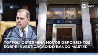 Banco Master: Dias Toffoli autoriza novos depoimentos sobre investigação | #JornaldoSBTNews Banco Master: Dias Toffoli autoriza novos depoimentos sobre investigação | #JornaldoSBTNews