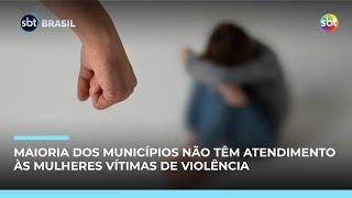 Violência contra mulher: menos da metade dos municípios têm atendimento especializado | #SBTBrasil Violência contra mulher: menos da metade dos municípios têm atendimento especializado | #SBTBrasil